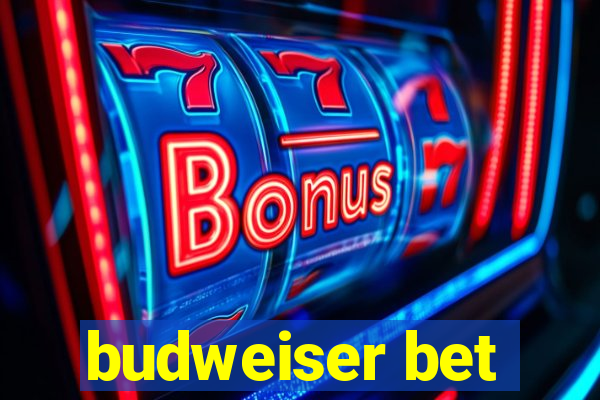 budweiser bet